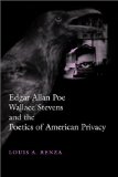 Edgar Allan Poe, Wallace Stevens, and the Poetics of American Privacy (Horizons in Theory and American Culture)