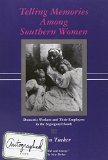 Telling Memories Among Southern Women: Domestic Workers and Their Employers in the Segregated South