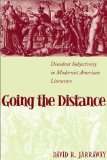 Going the Distance: Dissident Subjectivity in Modernist American Literature (Horizons in Theory and American Culture)
