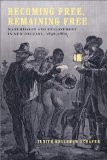 Becoming Free, Remaining Free: Manumission and Enslavement in New Orleans, 1846-1862