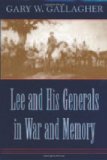 Lee and His Generals in War and Memory