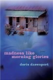 Madness like Morning Glories: Poems