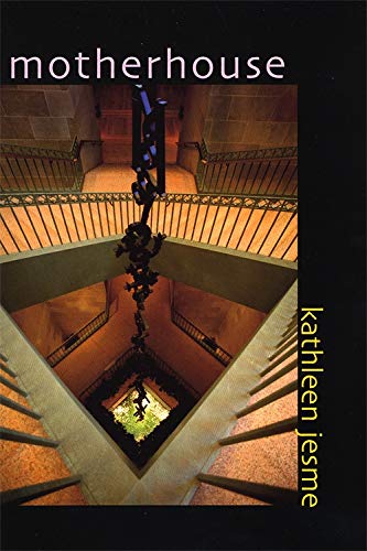 Motherhouse: Poems (Lena-Miles Wever Todd Poetry Series Award)
