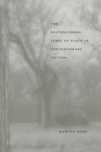 The Postsouthern Sense Of Place In Contemporary Fiction (Southern Literary Studies)