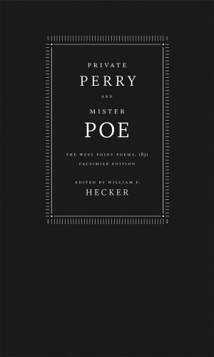Private Perry and Mister Poe: The West Point Poems, 1831