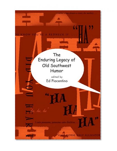 The Enduring Legacy of Old Southwest Humor (Southern Literary Studies (Hardcover))