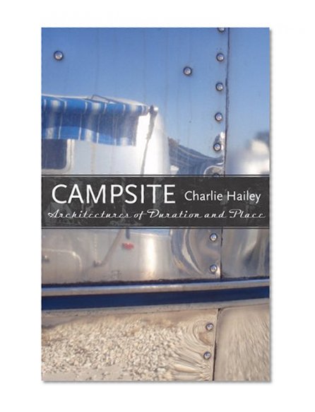 Campsite: Architectures of Duration and Place