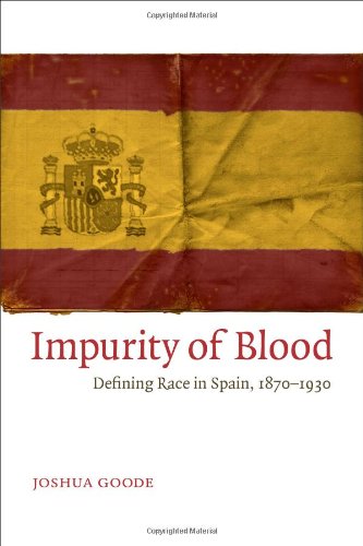 Impurity of Blood: Defining Race in Spain, 1870-1930