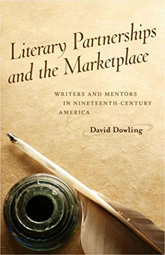 Literary Partnerships and the Marketplace: Writers and Mentors in Nineteenth-Century America (Voices of the South)