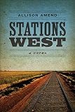 Stations West (Yellow Shoe Fiction)