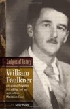 Ledgers of History: William Faulkner, an Almost Forgotten Friendship, and an Antebellum Plantation Diary (Southern Literary Studies)