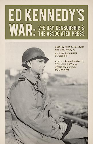 Ed Kennedy's War: V-E Day, Censorship, and the Associated Press