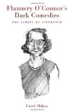Flannery O'connor's Dark Comedies: The Limits of Inference (Southern Literary Studies)