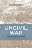 Uncivil War: Five New Orleans Street Battles and the Rise and Fall of Radical Reconstruction