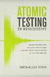 Atomic Testing in Mississippi: Project Dribble and the Quest for Nuclear Weapons Treaty Verification in the Cold War Era