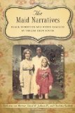 The Maid Narratives: Black Domestics and White Families in the Jim Crow South (Southern Literary Studies)