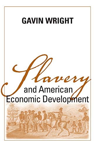 Slavery and American Economic Development (Walter Lynwood Fleming Lectures in Southern History)