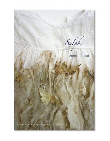 Sylph: Poems (Lena-Miles Wever Todd Poetry Series Award)
