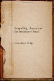 Storytelling, History, and the Postmodern South (Southern Literary Studies)