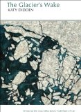 The Glacier's Wake: Poems (Lena-Miles Wever Todd Poetry Series)