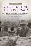 Still Fighting the Civil War: The American South and Southern History