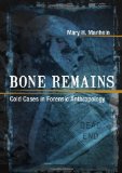Bone Remains: Cold Cases in Forensic Anthropology