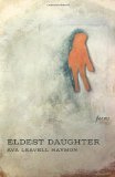 Eldest Daughter: Poems