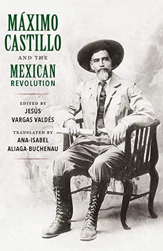 Book Cover MÃ¡ximo Castillo and the Mexican Revolution