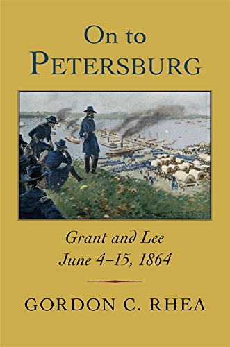 Book Cover On to Petersburg: Grant and Lee, June 4â€“15, 1864