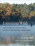 Louisiana Wild: The Protected and Restored Lands of the Nature Conservancy