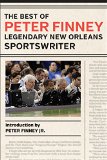 The Best of Peter Finney, Legendary New Orleans Sportswriter