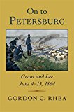 On to Petersburg: Grant and Lee, June 4â€“15, 1864