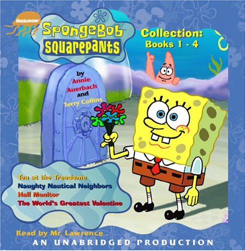 SpongeBob Squarepants Collection: Books 1 - 4: #1: Tea at the Treedome; #2: Naughty Nautical Neighbors; #3: Hall Monitor; #4: The World's Greatest Valentine