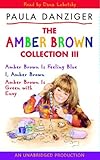 The Amber Brown Collection Volume III: #7: Amber Brown is Feeling Blue; #8: I, Amber Brown; #9: Amber Brown is Green With Envy
