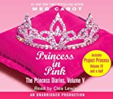 The Princess Diaries, Volume V: Princess in Pink: with Project Princess: The Princess Diaries #4.5