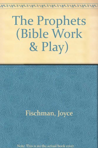 Bible Work and Play the Prophets (Bible Work & Play)