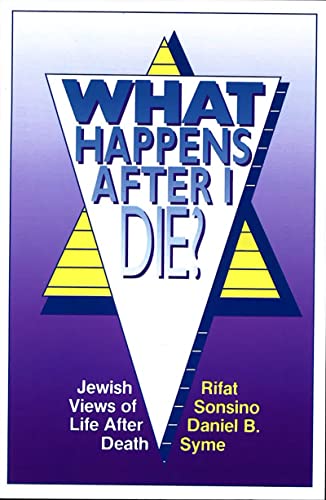 What Happens After I Die?: Jewish Views of Life After Death