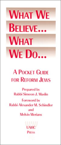 What We Believe...What We Doâ€¦: a Pocket Guide for Reform Jews