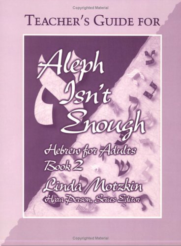 Teacher's Guide for Aleph Isn't Enough: Hebrew for Adults, Book 2