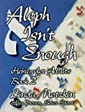 Aleph Isn't Enough: Hebrew for Adults (Book 2)