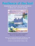 Resilience of the Soul: Developing Emotional and Spiritual Resilience in Adolescents and Their Families