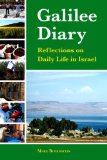 Galilee Diary: Reflections on Daily Life in Israel