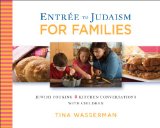 Entree to Judaism for Families: Jewish Cooking and Kitchen Conversations with Children