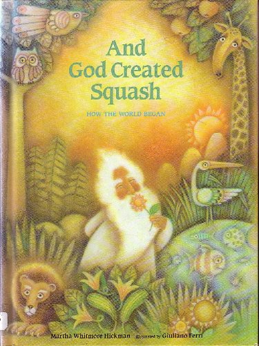 And God Created Squash: How the World Began
