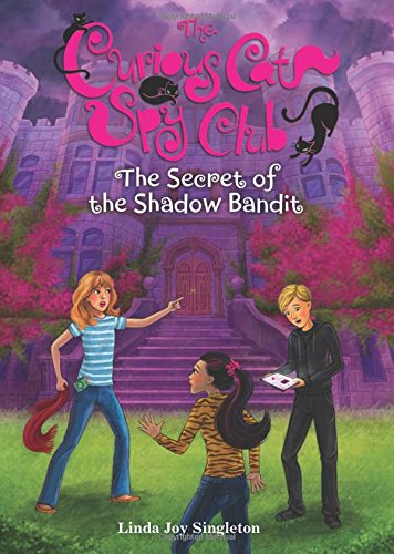 The Secret of the Shadow Bandit (The Curious Cat Spy Club)