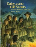 Daisy and the Girl Scouts: The Story of Juliette Gordon Low