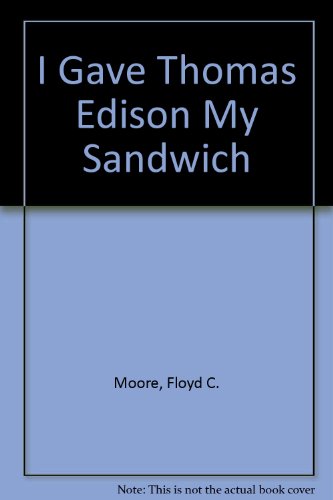 I Gave Thomas Edison My Sandwich