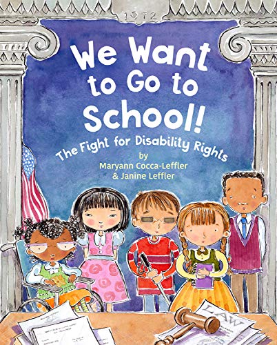 WE WANT TO GO TO SCHOOL: The Fight for Disability Rights (ALBERT WHITMAN CO)