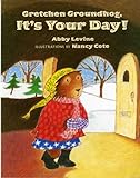 Gretchen Groundhog, It's Your Day!