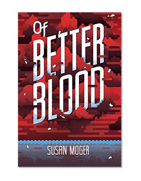 Of Better Blood